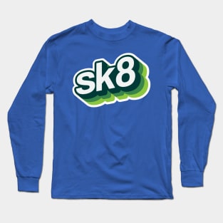 sk8 in green Long Sleeve T-Shirt